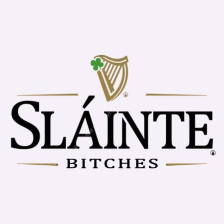 SLÁINTE BITCHES - WOMEN`S WHITE T-SHIRT - FRONT PRINT Design