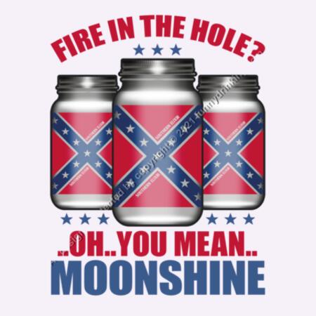 OH YOU MEAN MOONSHINE - FIRE IN THE HOLE - MEN`S WHITE T-SHIRT - FRONT PRINT Design