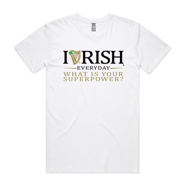 I RISH EVERYDAY - WHITE - MEN`S T-SHIRT - FRONT AND BACK PRINT PRINT - WHAT IS YOUR SUPERPOWER? Thumbnail
